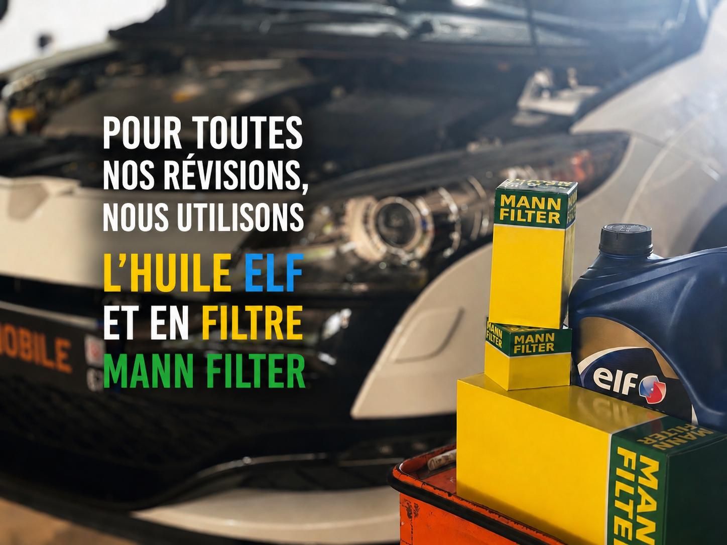 Pour toutes nos révisions : huile ELF et filtres MANN FILTER